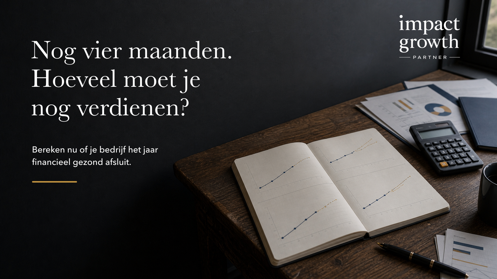 Nog vier maanden: hoeveel moet je bedrijf nog verdienen? bij een artikel van Mylène Duurland van Impact Growth Partner